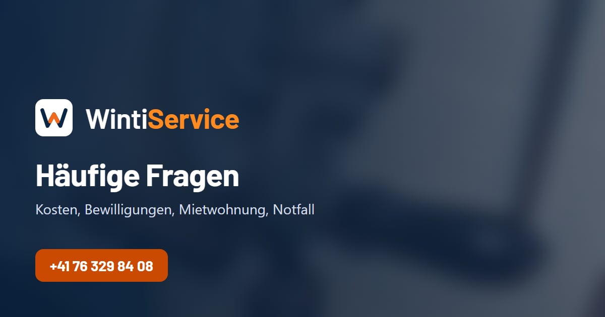 Häufige Fragen – WintiService, Winterthur und Umgebung, Anfahrt pauschal CHF 80.–