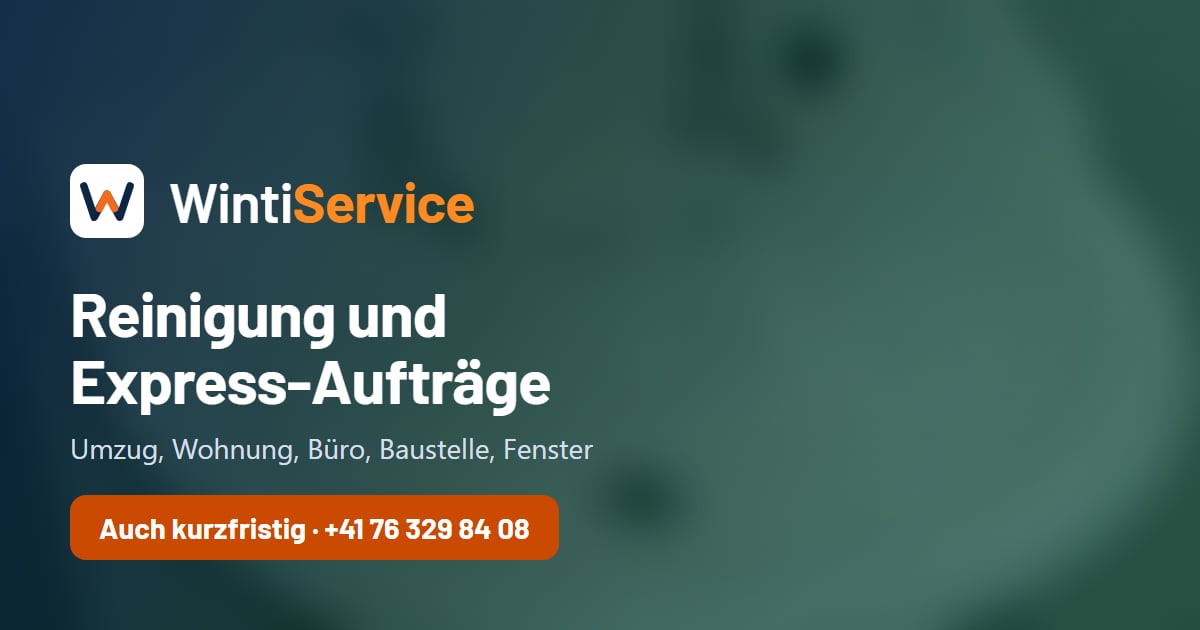Reinigung in Winterthur: Umzug, Wohnung, Büro und Baustelle – WintiService, Winterthur und Umgebung, Anfahrt pauschal CHF 80.–