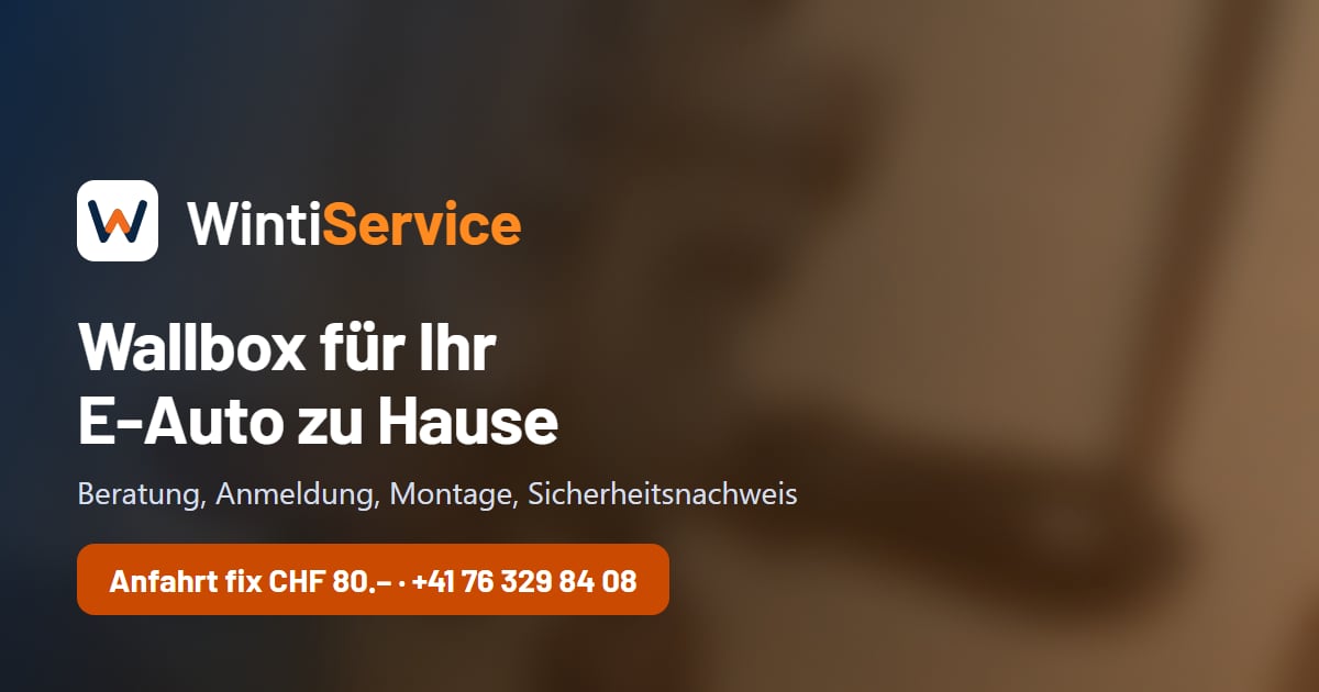 Wallbox-Installation in Winterthur: Ladestation für Ihr E-Auto – WintiService, Winterthur und Umgebung, Anfahrt pauschal CHF 80.–